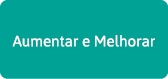 Aumentar e Melhorar