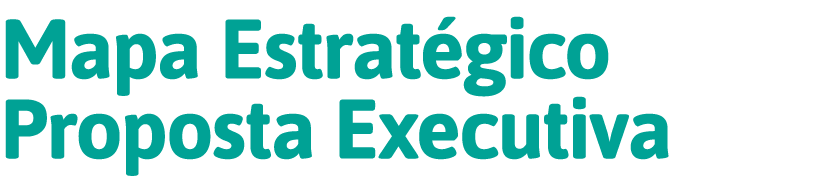 Mapa Estratégico Proposta Executiva