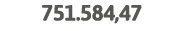  751 584,47 
