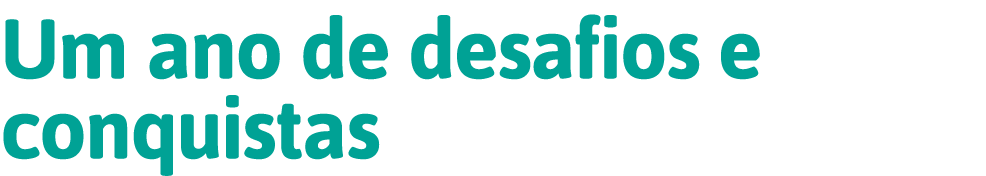 Um ano de desafios e conquistas