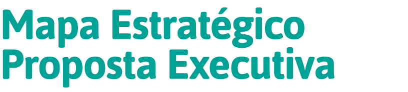 Mapa Estratégico Proposta Executiva