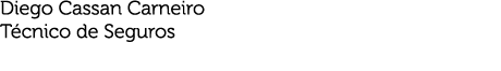 Diego Cassan Carneiro Técnico de Seguros