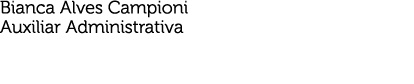 Bianca Alves Campioni Auxiliar Administrativa 