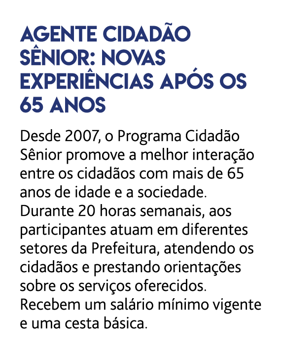 Agente Cidad o S nior: novas experi ncias ap s os 65 anos Desde 2007, o Programa Cidad o S nior promove a melhor inte   