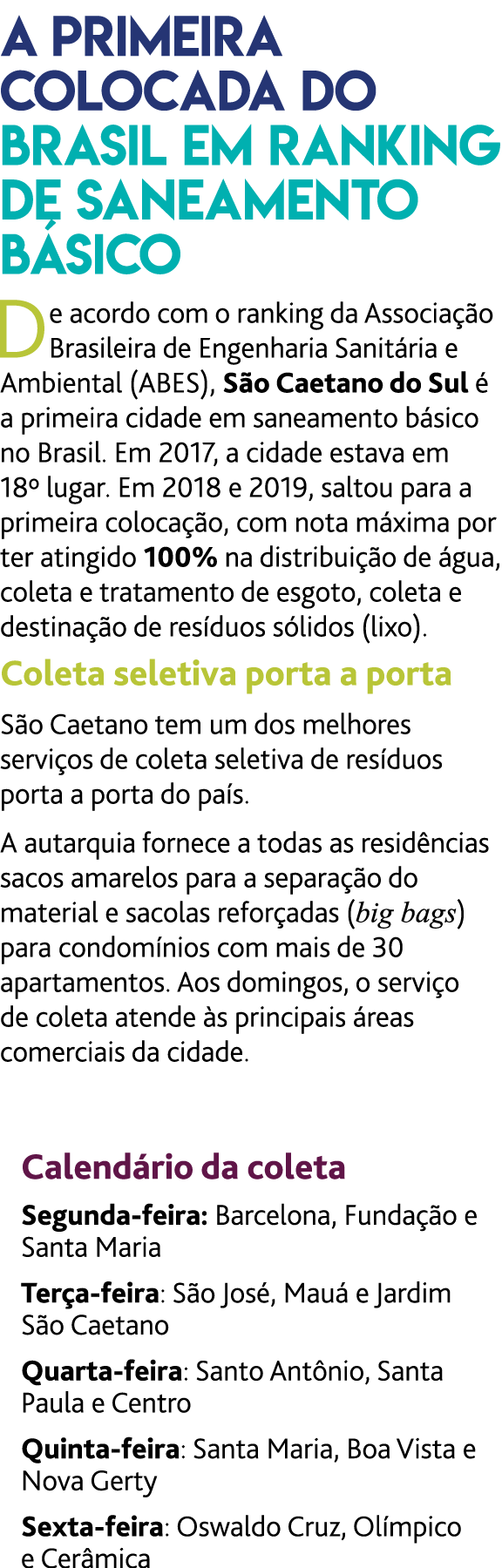 A primeira colocada do Brasil em ranking de saneamento b sico De acordo com o ranking da Associa  o Brasileira de Eng   