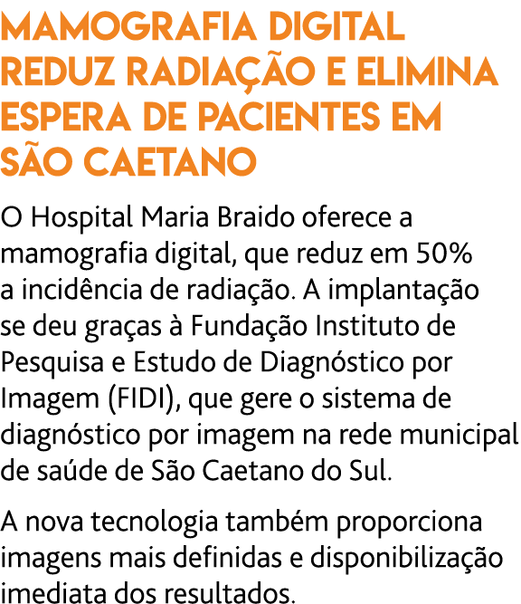 Mamografia digital reduz radia  o e elimina espera de pacientes em S o Caetano O Hospital Maria Braido oferece a mamo   